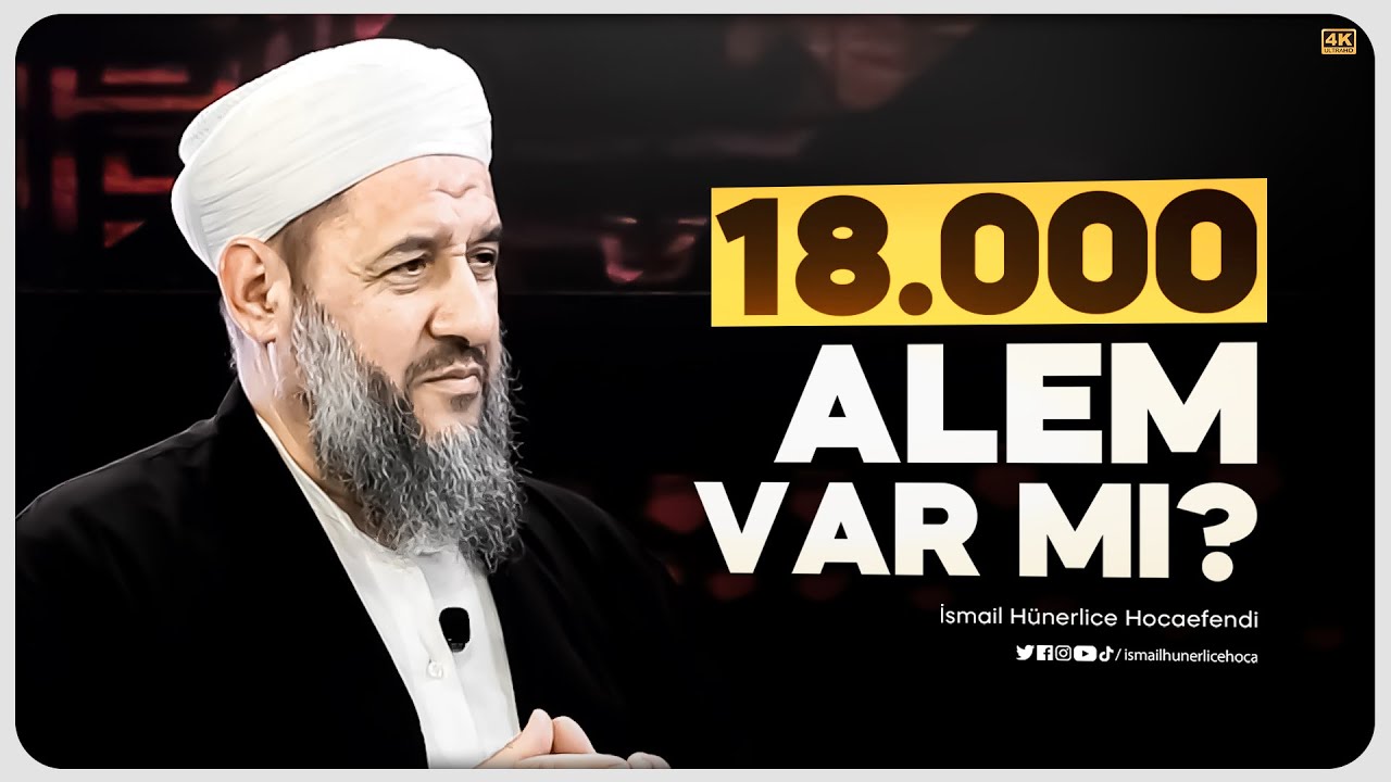 18.000 Alem Var mıdır? - İsmail H&uuml;nerlice Hocaefendi
