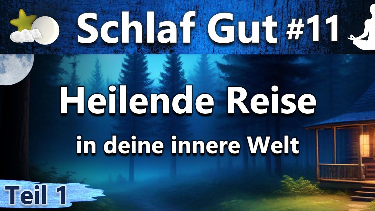 Schlaf gut - Heilende Reise in deine innere Welt 🙏 | Liebevoll geführte Meditation | Seelenheilung