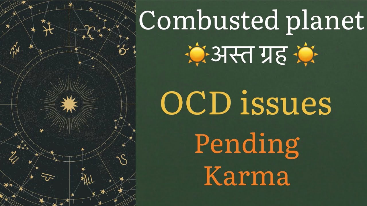 Combusted planet ☀️  || OCD disorder || King’s Kundli || Pending karma and Mukti
