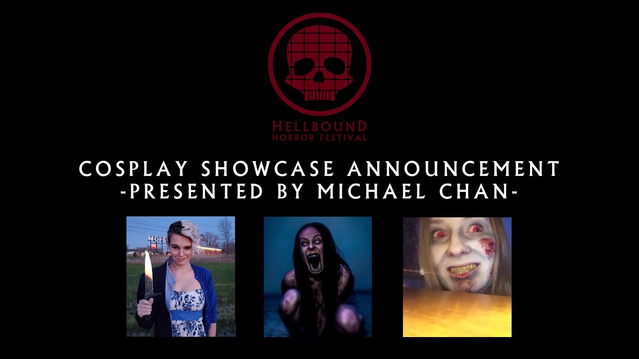 Cosplay Showcase Announcement - Presented by Michael Chan | Hellbound Horror Festival