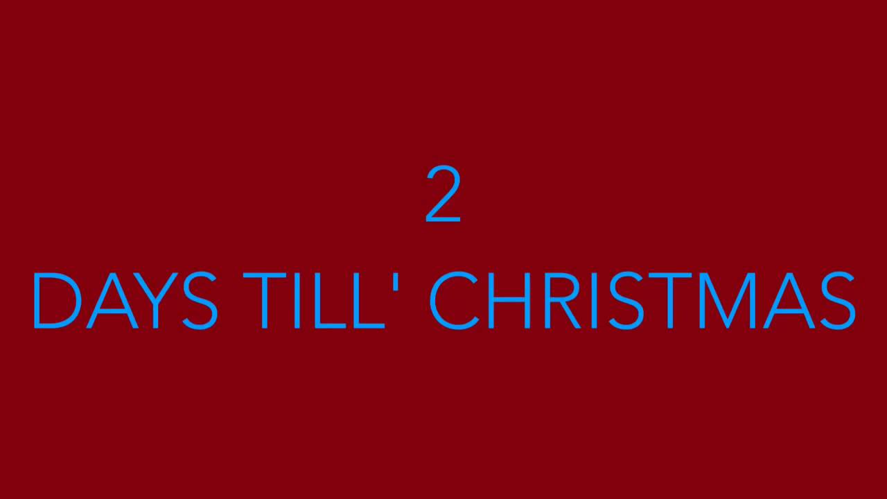 HOW MANY DAYS TILL' CHRISTMAS?