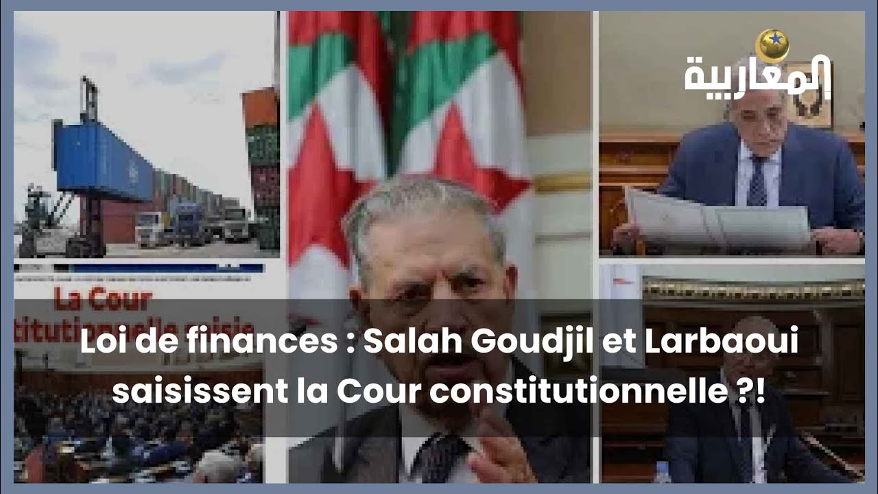 Loi de finances : Salah Goudjil et Larbaoui saisissent la Cour constitutionnelle ?!