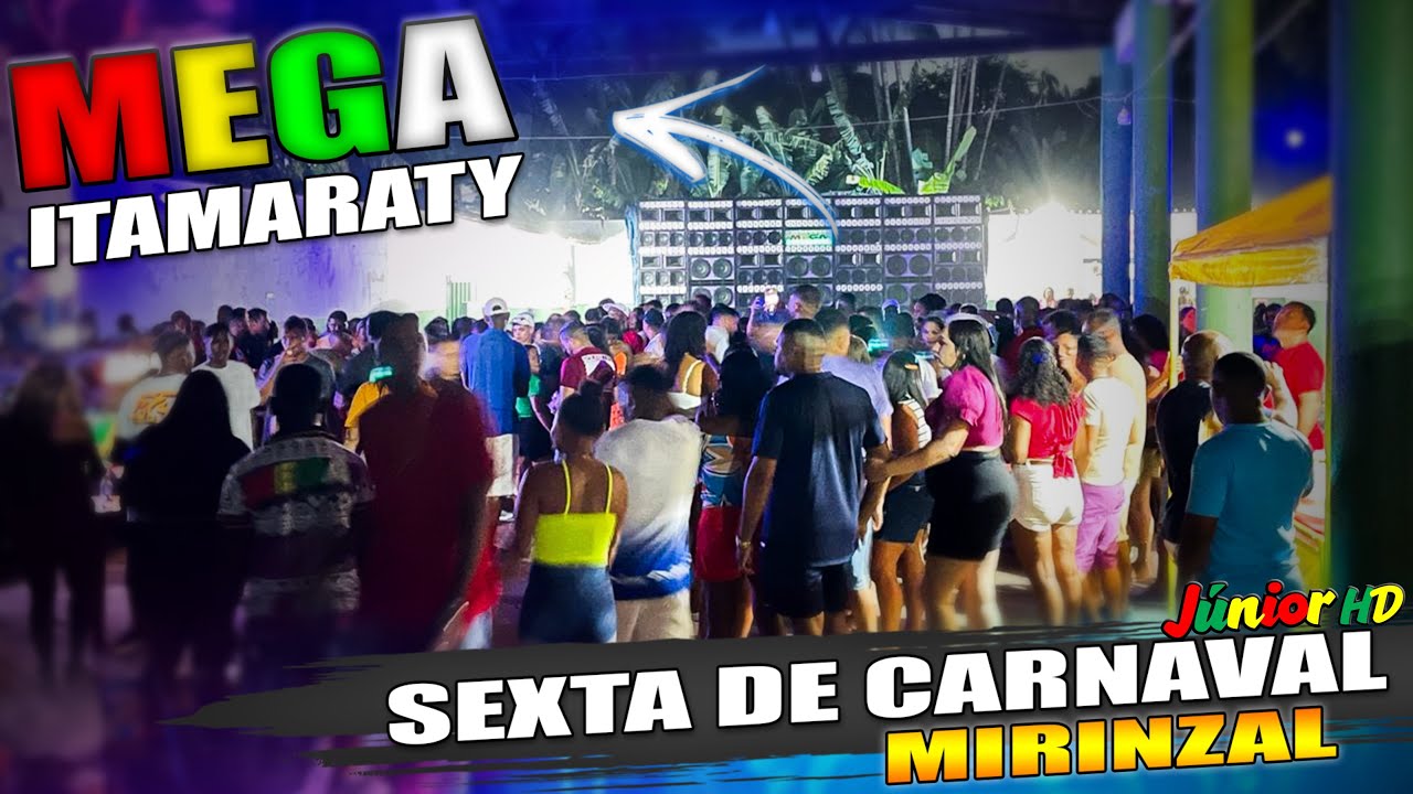 MEGA ITAMARATY SEXTA DE CARNAVAL EM MIRINZAL