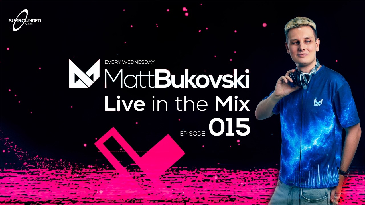 Matt Bukovski | Live In The Mix 015 (05.08.2026)