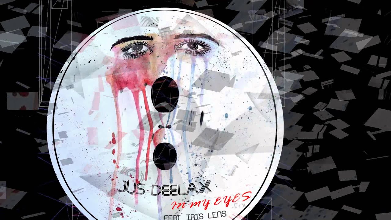 Jus Deelax - In my eyes Feat. Iris Lens (Original mix)