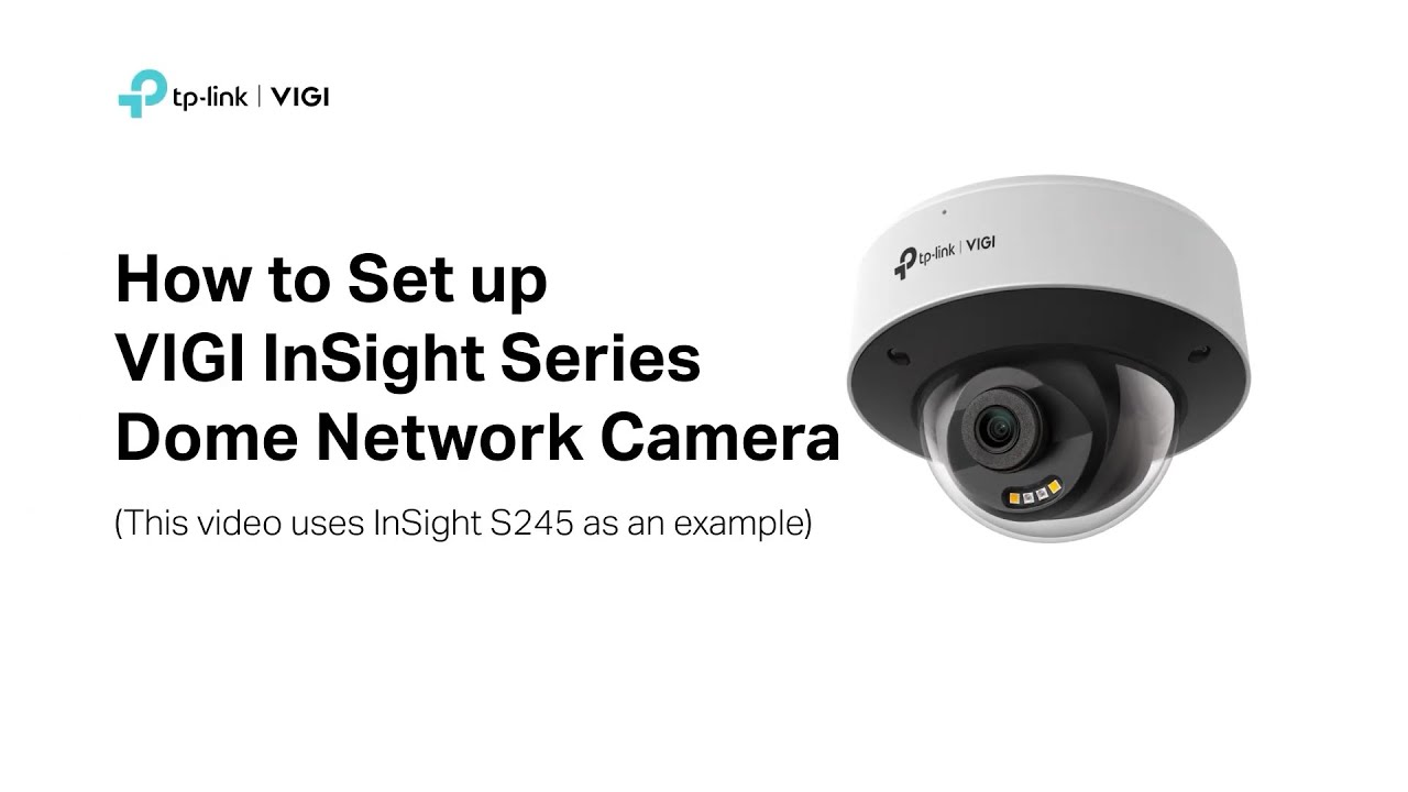 How to Set up VIGI InSight S245 - Dome Network Camera