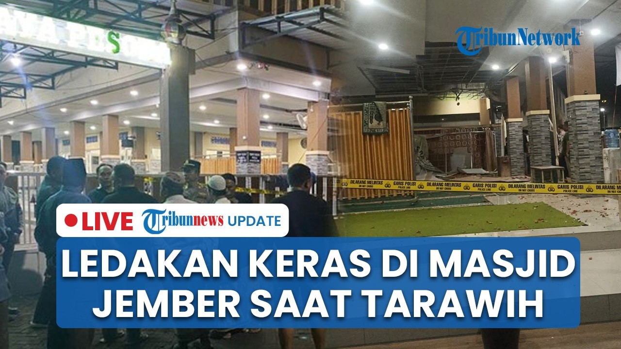 🔴 LIVE: Ledakan Besar Guncang Masjid Raya di Jember saat Salat Tarawih, Jemaah Panik & Tembok Jebol