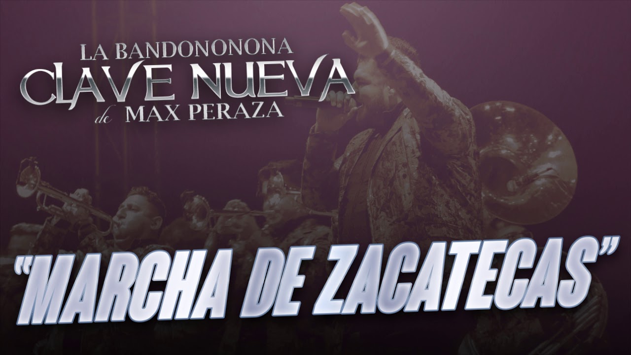 BANDA CLAVE NUEVA / LA MARCHA DE ZACATECAS / EN VIVO / 2018