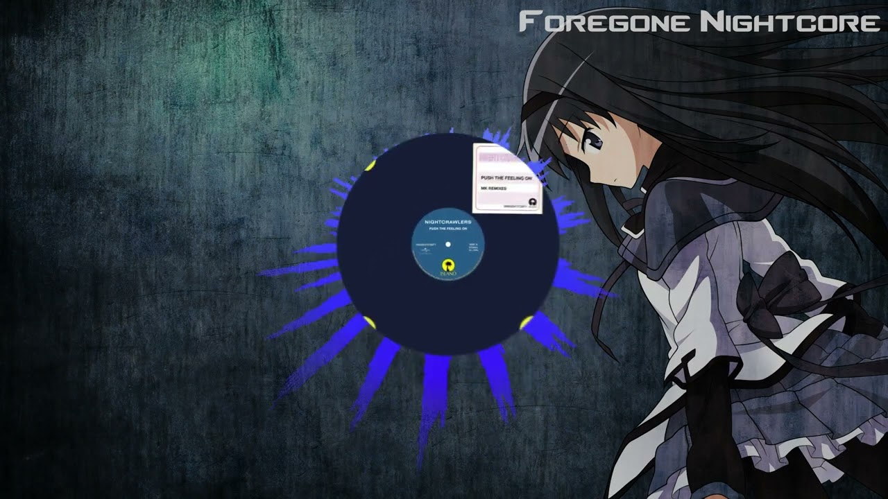 Foregone Nightcore - Push The Feeling On by Nightcrawlers