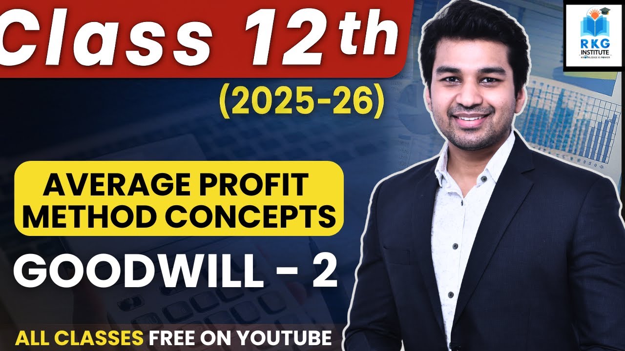 Average Profit Method | Goodwill | Part 2 | Class 12 | Accounts 2025-26