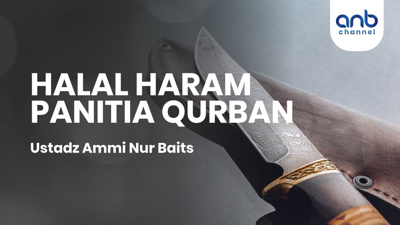 Halal Haram Panitia Qurban | Ustadz Ammi Nur Baits