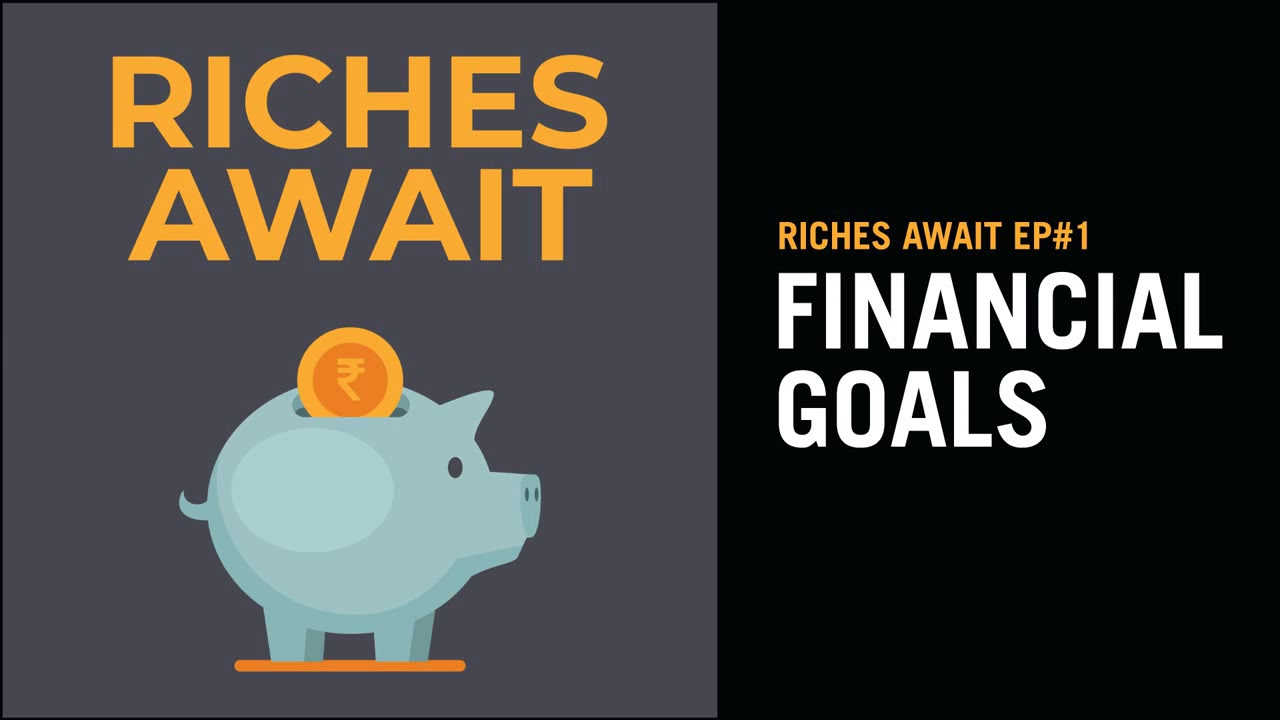 Riches Await Ep#1: Financial Goals | Hindi Podcast