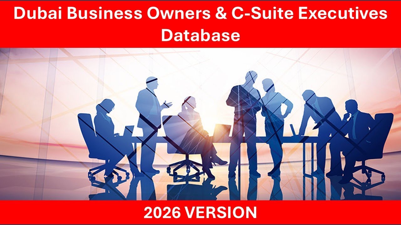 Dubai Business Owners & C-Suite Executives Database. 2026 Version.