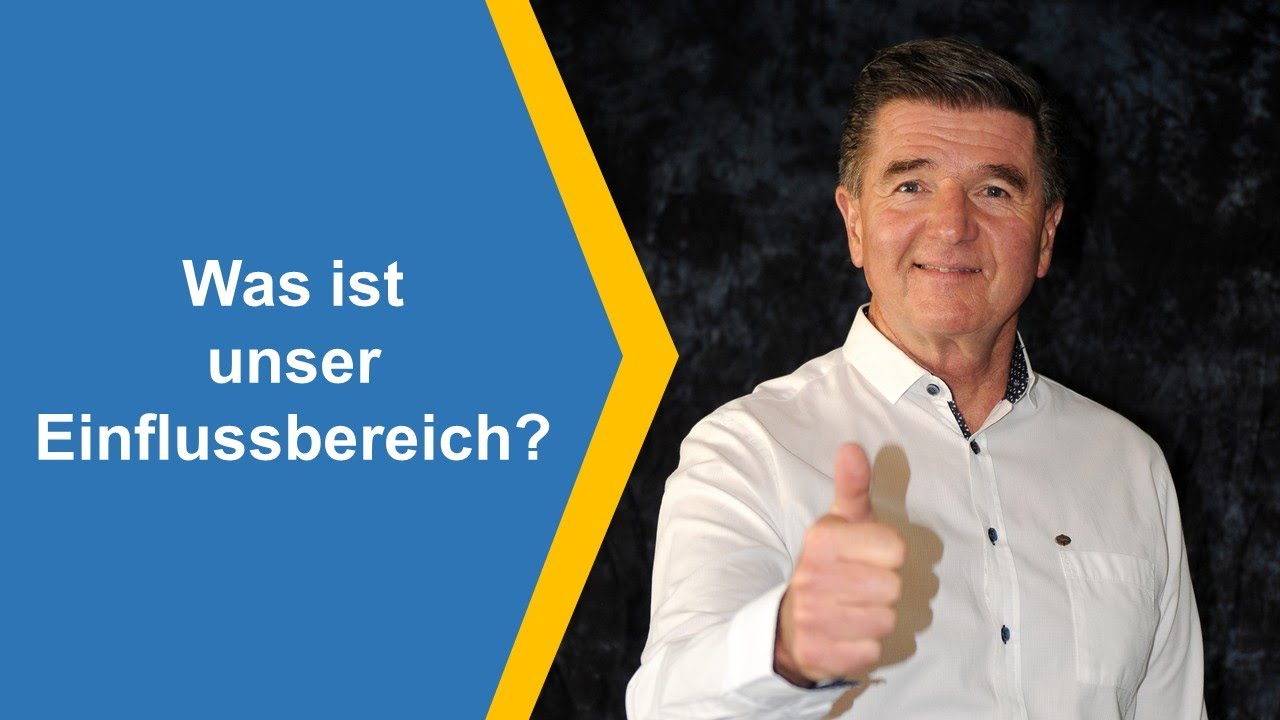 Was ist unser Einflussbereich?
