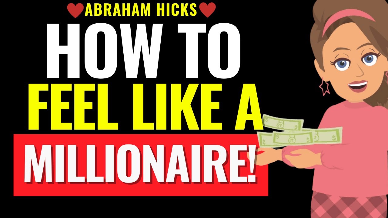 How to Start Feeling Like a Millionaire Even When You’re Earning $8 an Hour! Abraham Hicks 2025