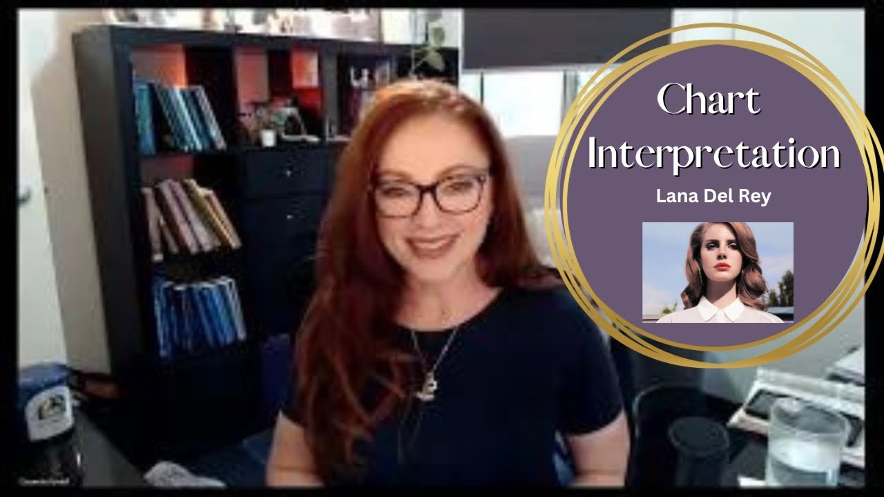 ASTROLOGY CHART INTERPRETATION - Lana Del Rey's Horoscope