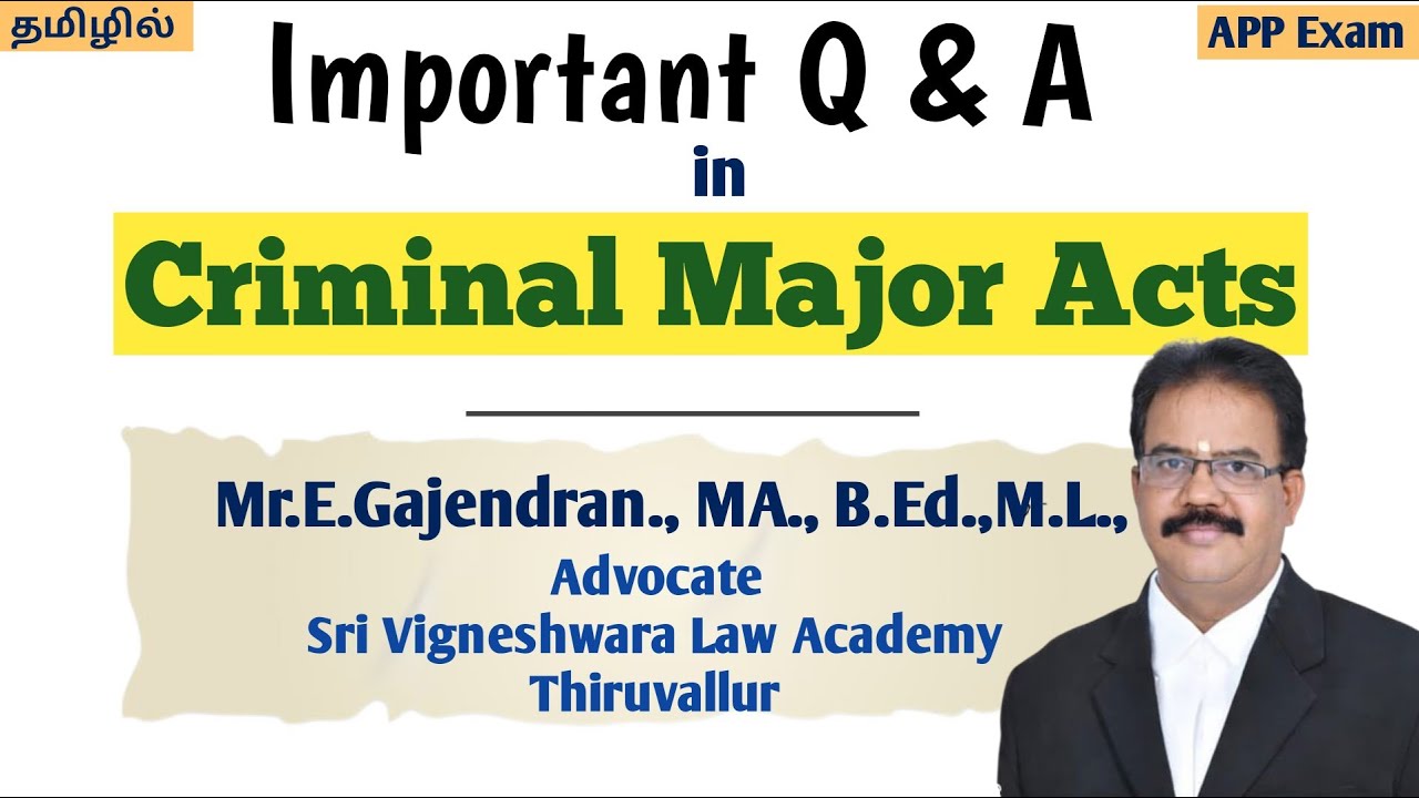 Important Q & A in Criminal Major Acts |E.Gajendran |Adv |Sri Vigneshwara Law Academy |Thiruvallur