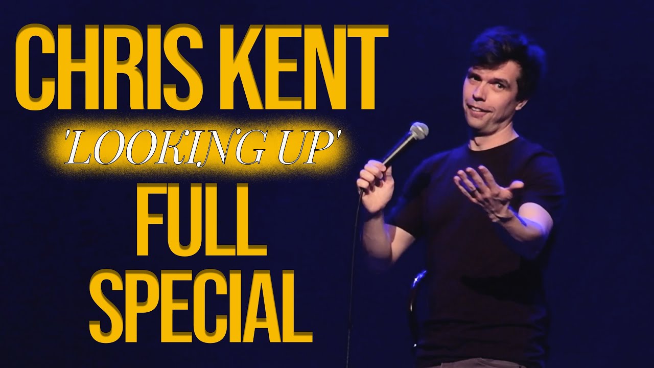 Chris Kent - Looking Up - FULL COMEDY SPECIAL
