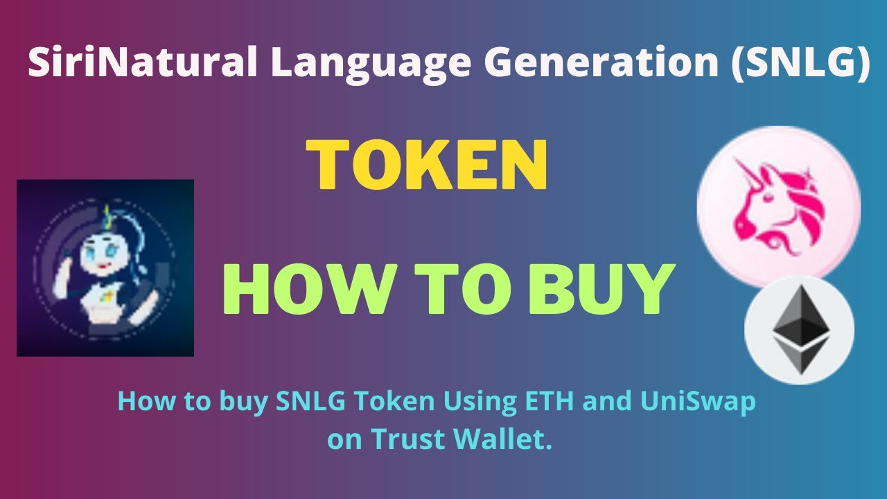 How to Buy SiriNatural Language Generation (SNLG) Token Using ETH and UniSwap On Trust Wallet