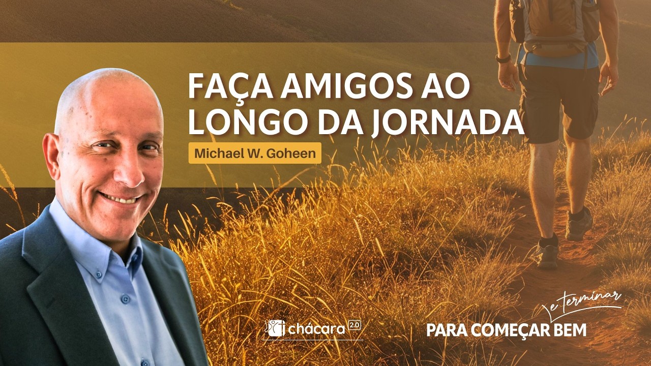 Chácara Primavera │ Faça Amigos ao longo da Jornada - Michael W. Goheen