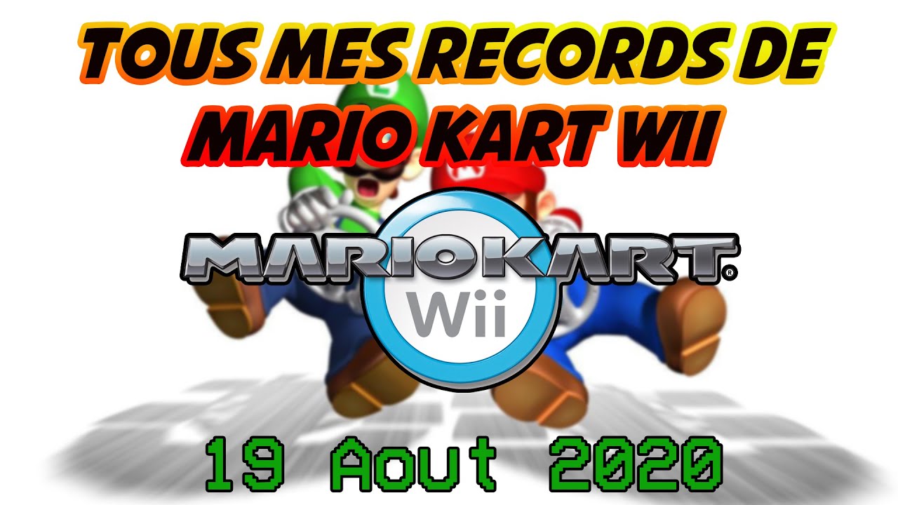Tous mes records de Mario Kart Wii - Ouloul