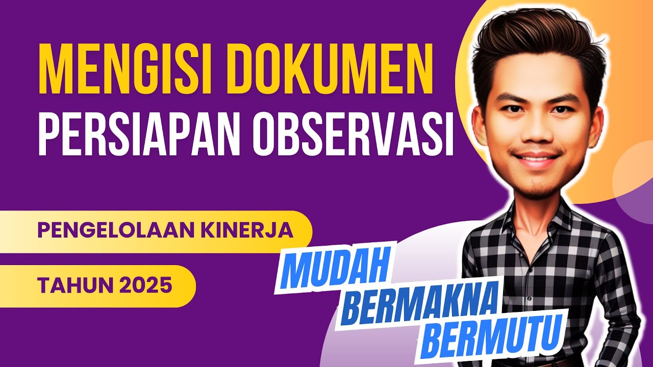 TUTORIAL CARA MENGISI DOKUMEN PERSIAPAN OBSERVASI GURU PENGELOLAAN KINERJA TAHUN 2025