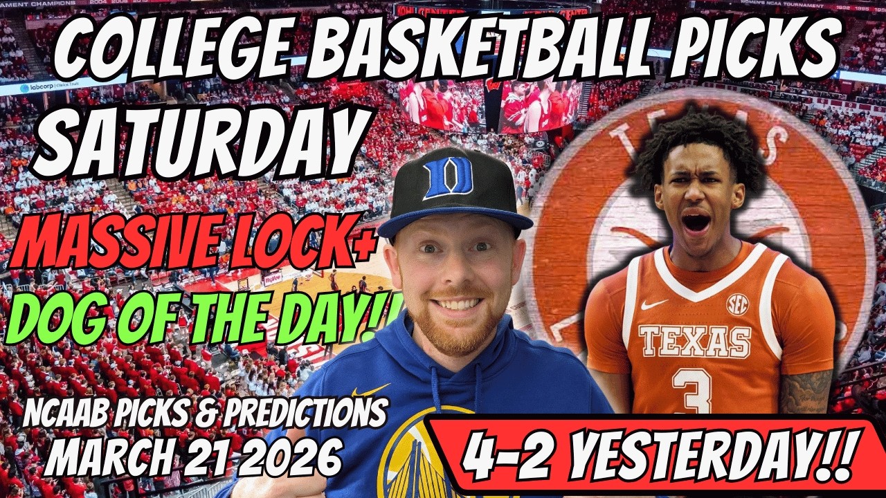 College Basketball Picks Today Saturday 3/21/2026 | Free NCAAB Best Bets, Props, and Predictions