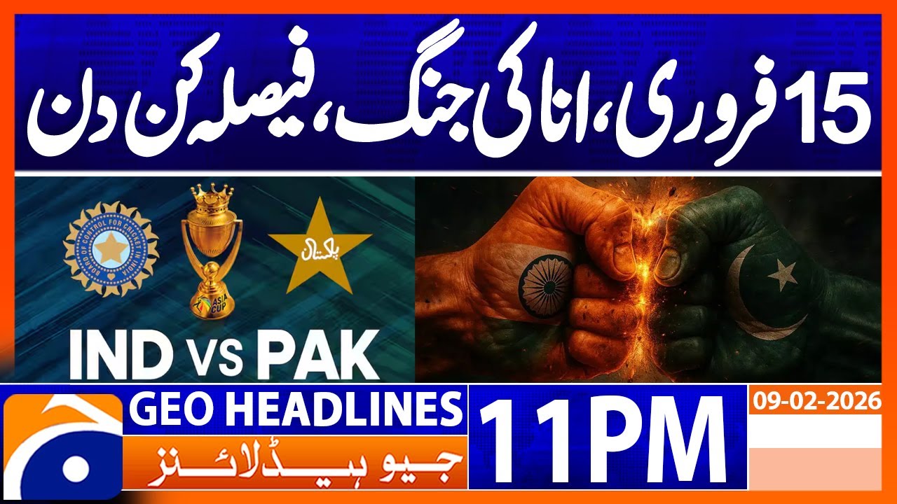 PAK vs IND - Biggest Clash Ahead - Latest Updates | Headlines Geo News 11 PM (9th Feb 2026)