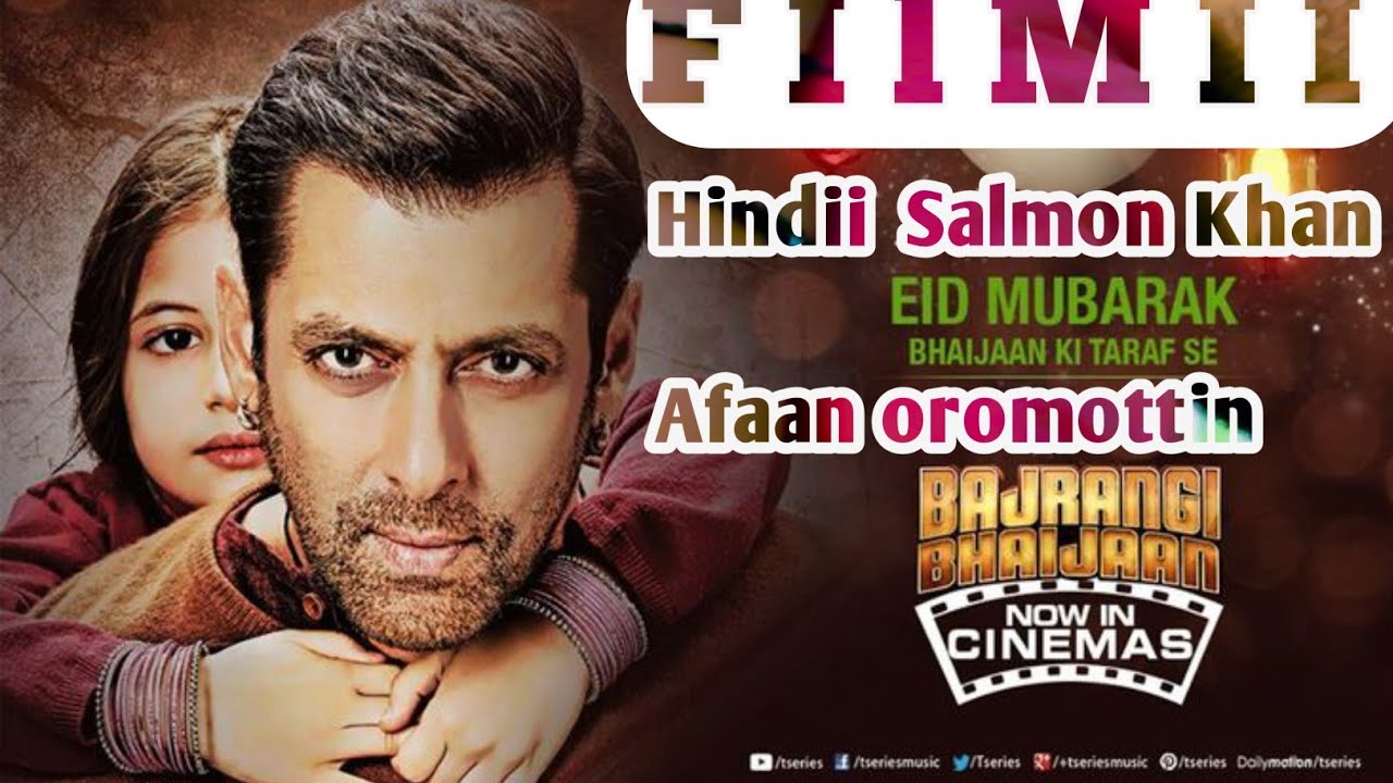 Filmii_Hindii_Solman_Khan_Afaan oromotiin_Guutu_Isaa_dawwadhaa