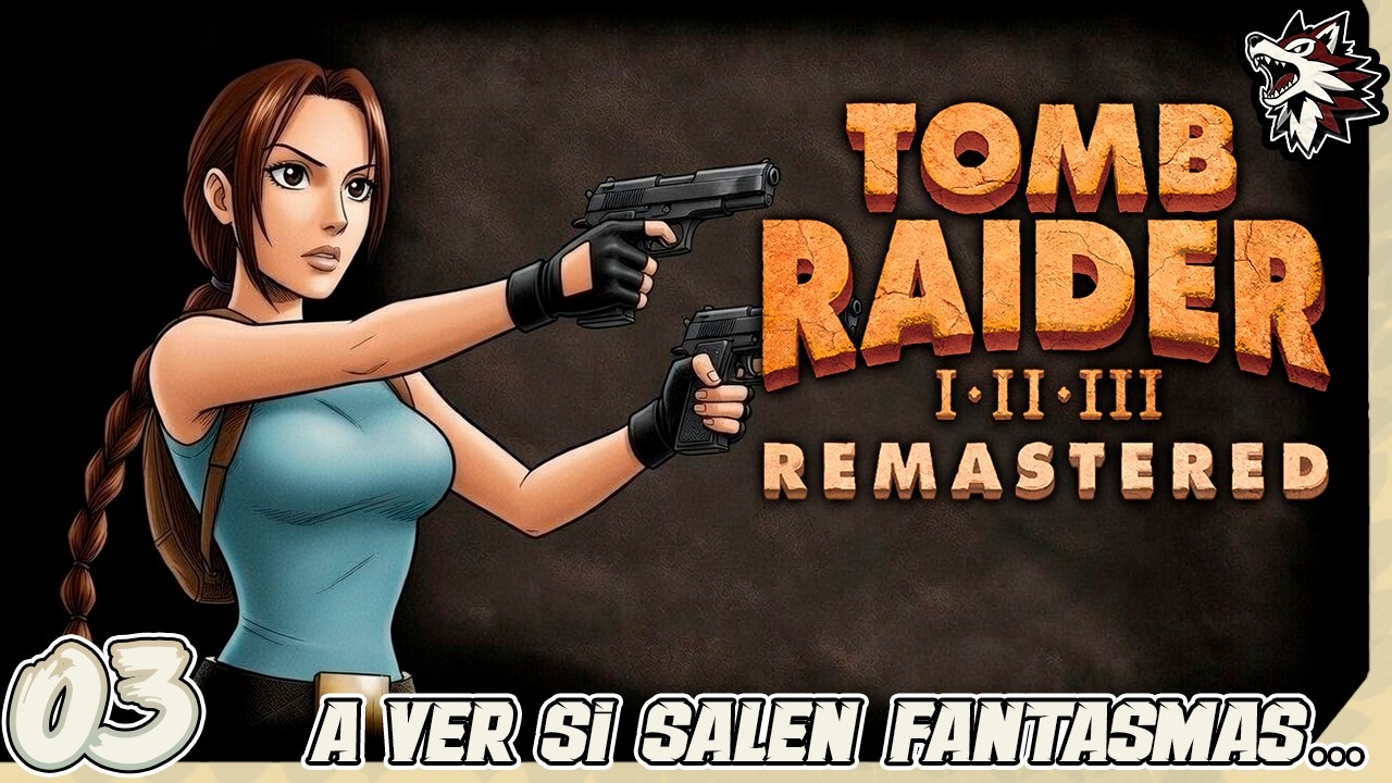 🔴TOMB RAIDER 1: REMASTERED | 03: ¿Nos terminaremos el primero juego?
