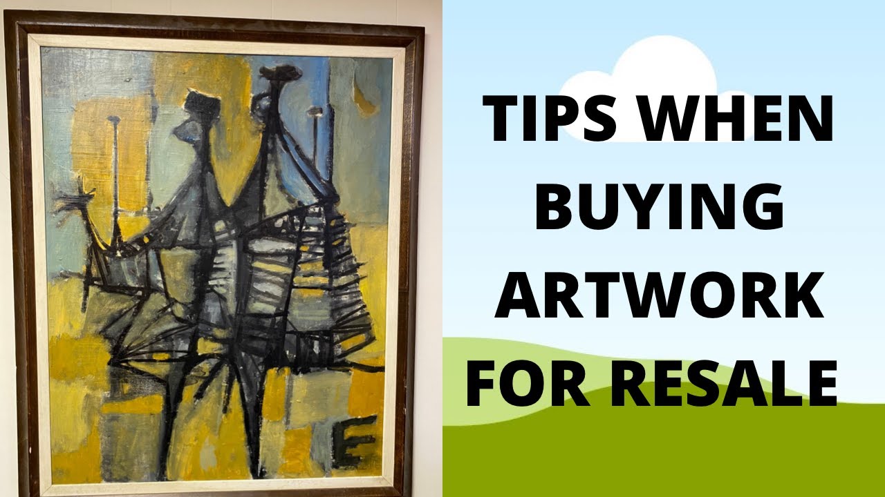 What I look for when buying art for resale.  Key Tips.