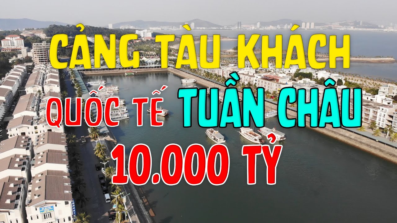 Khám Phá CẢNG TÀU KHÁCH QUỐC TẾ TUẦN CHÂU - Ha long Bay | Tuan Chau International Port