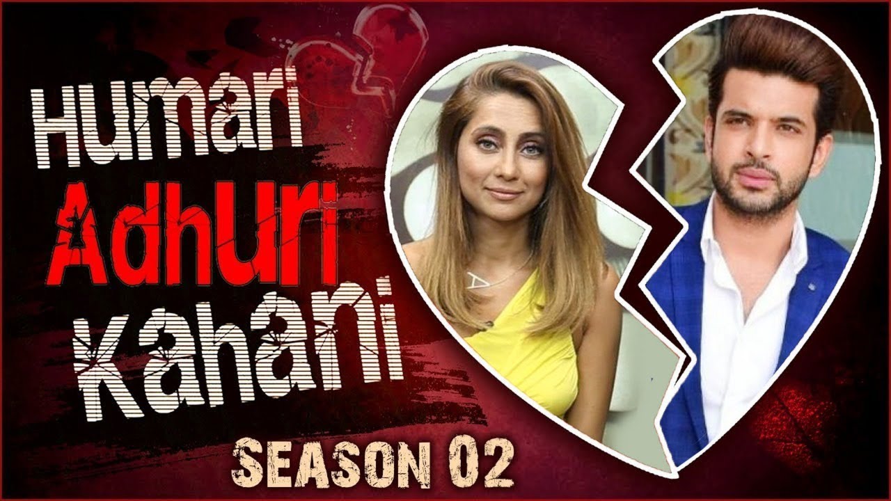 Anusha Dandekar & Karan Kundra | BREAK UP Story | Humari Adhuri Kahani | Season 2