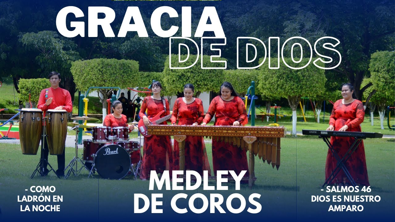 VIDEOCLIP - GRACIA DE DIOS | MEDLEY EN MARIMBA (COMO LADRÓN EN LA NOCHE -SALMOS 46)