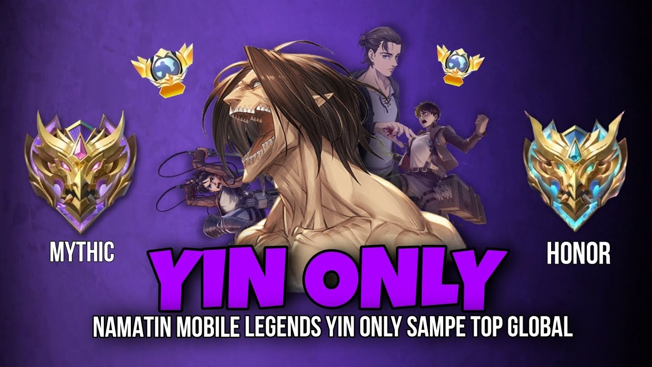 NAMATIN MOBILE LEGENDS TAPI YIN ONLY SAMPAI TOP GLOBAL ( bagian 2 )