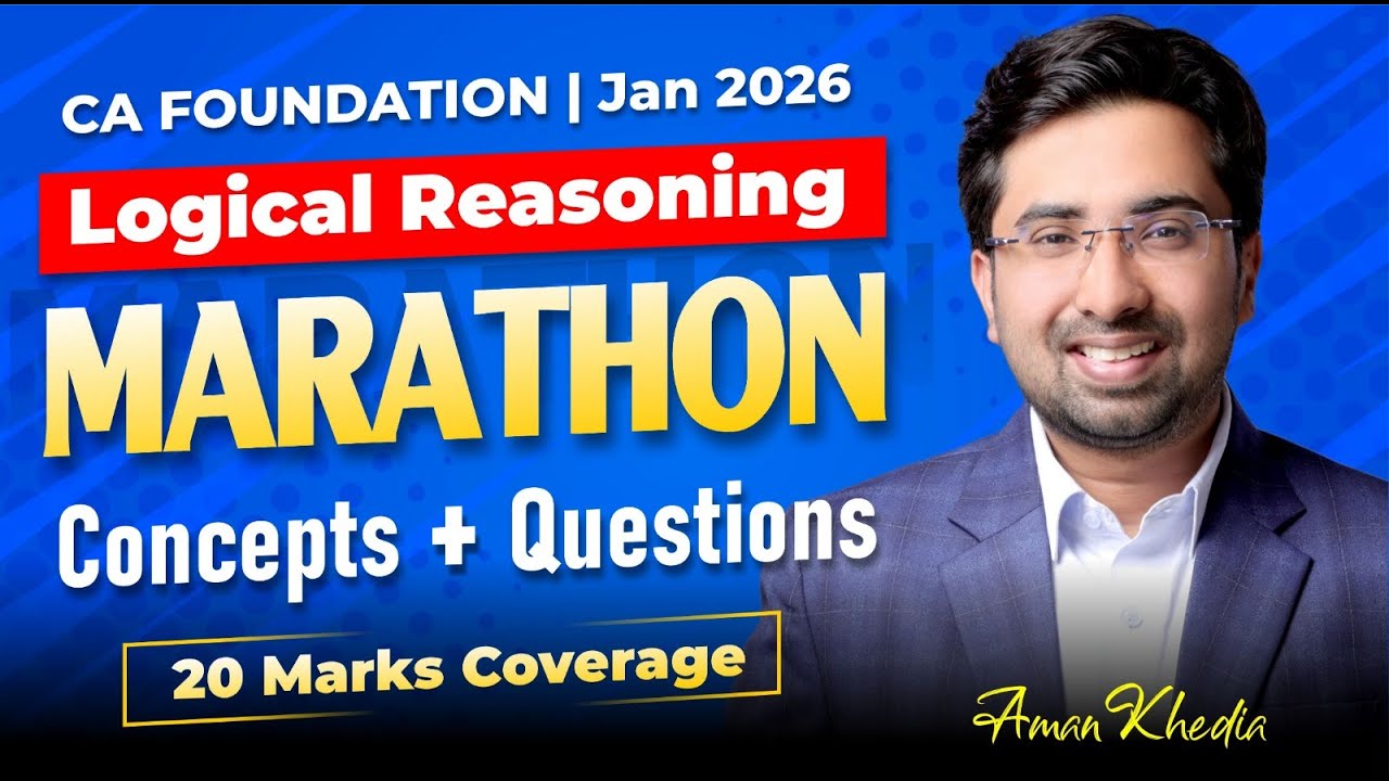 Logical Reasoning Marathon |  Concepts + Questions I CA Foundation Jan 2026 | 20 Marks