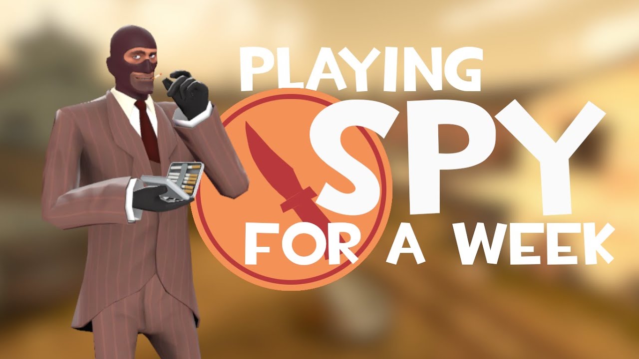 [TF2] Playing Spy for a Week