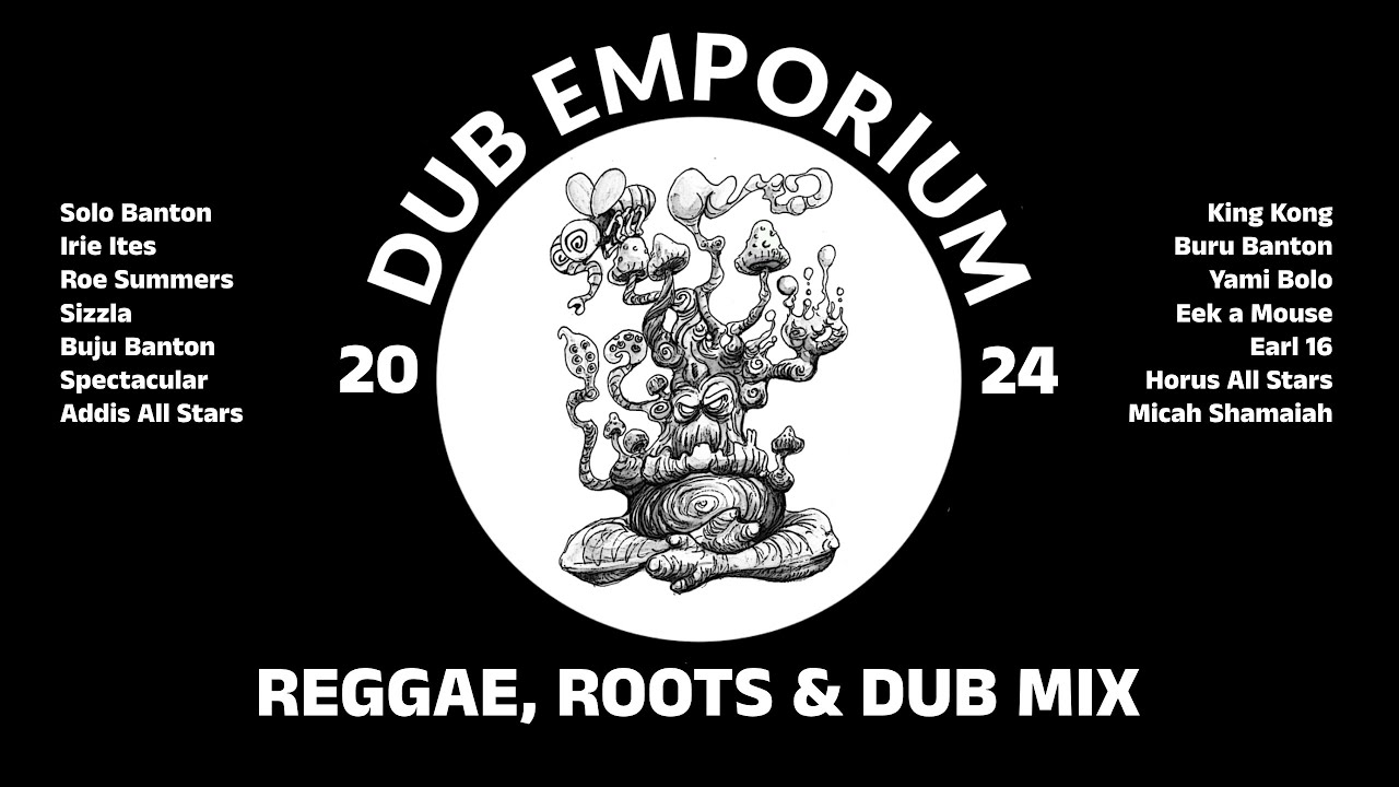 Dub Emporium 2024 - Reggae, Roots & Dub Mix