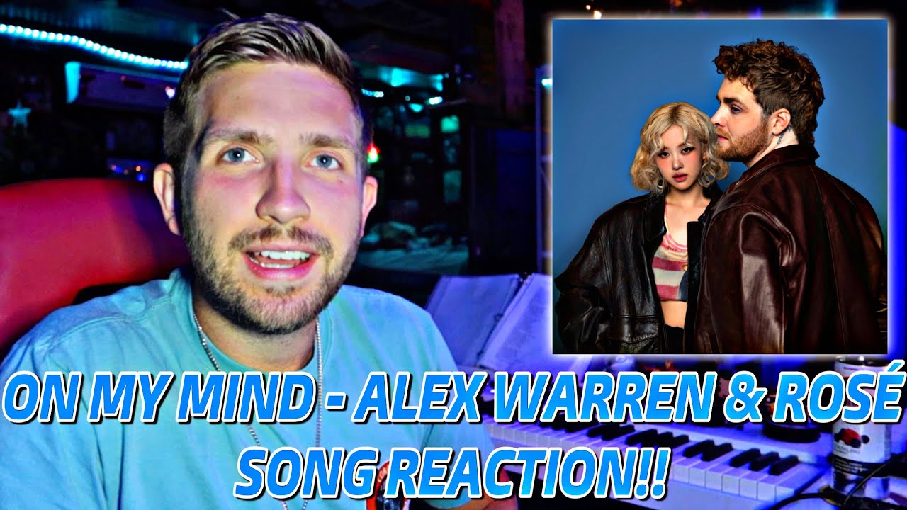 Alex Warren & ROSÉ - On My Mind **SONG REACTION!!**