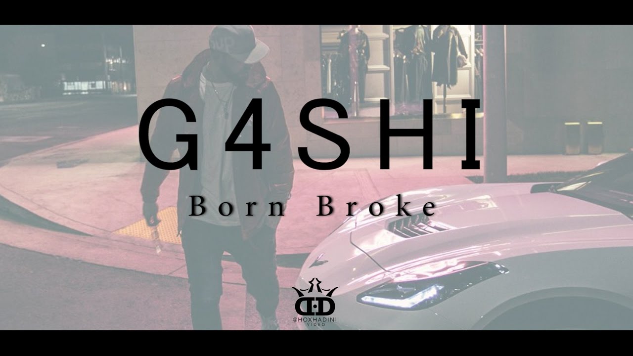 G4SHI - Born Broke (Video Lyrics) 2017.