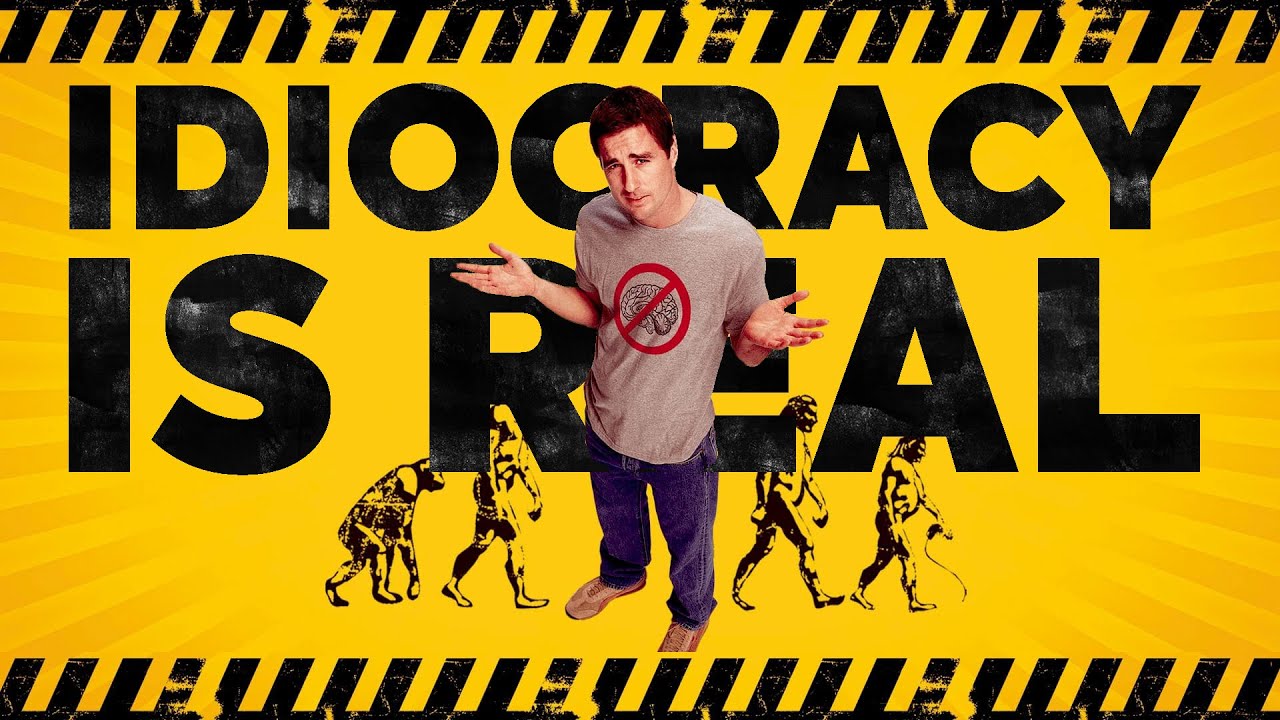 Idiocracy is Becoming Real