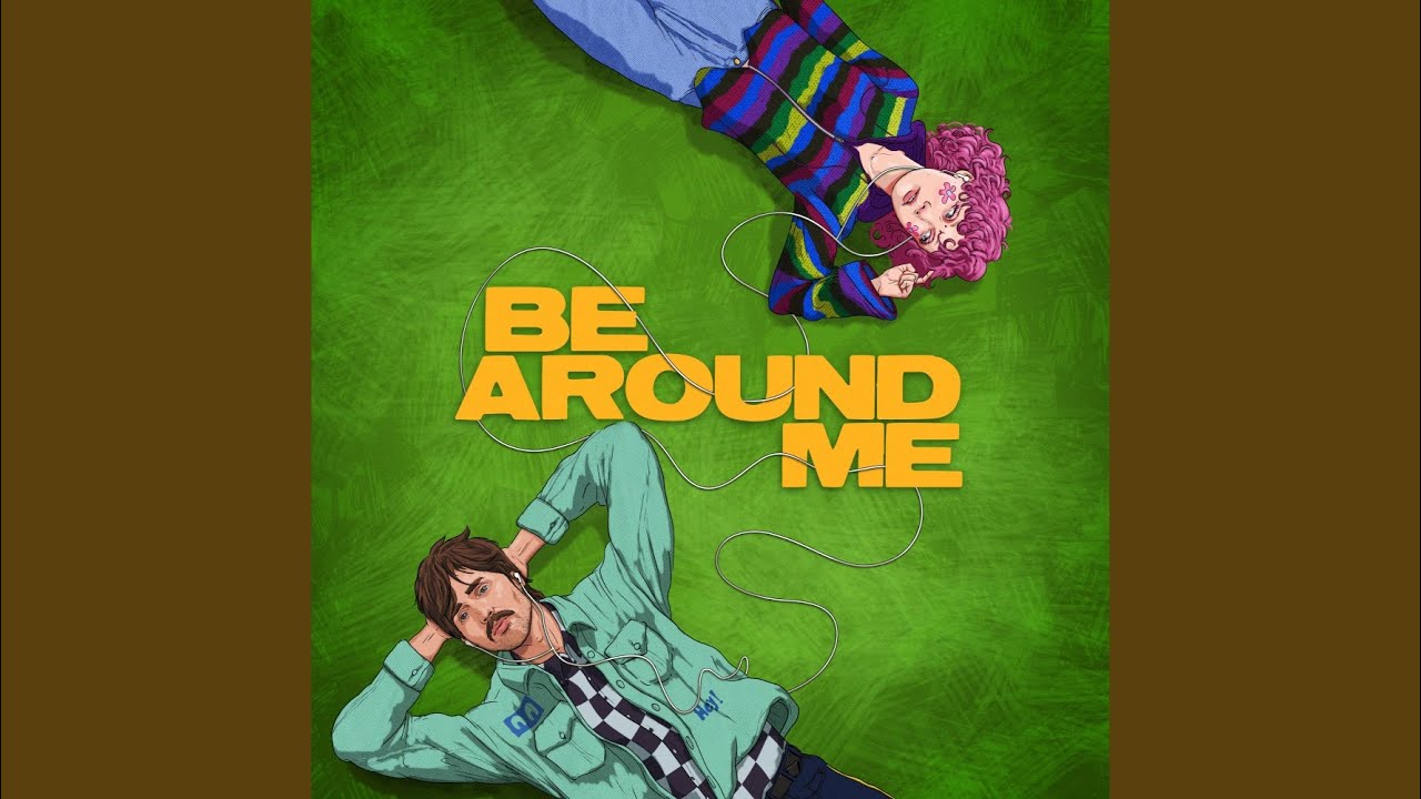 Be Around Me (feat. chloe moriondo)