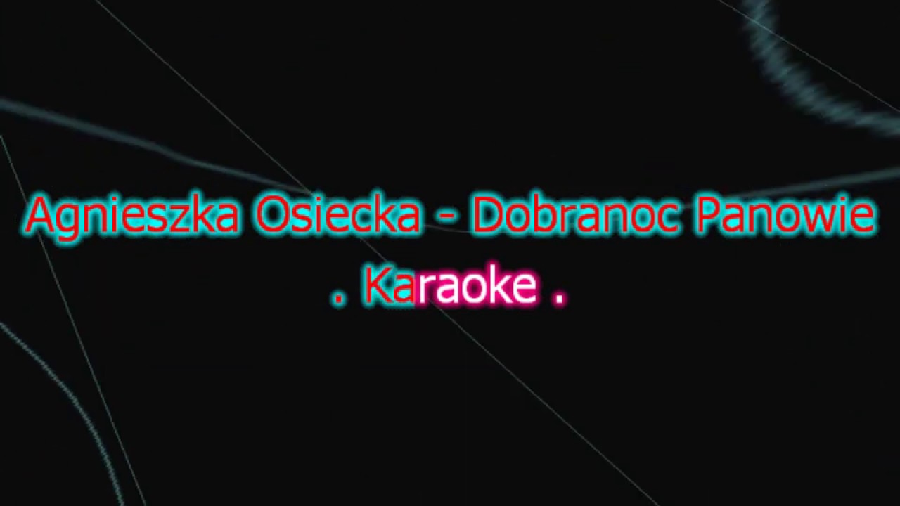 Karaoke  Agnieszka Osiecka - Dobranoc panowie