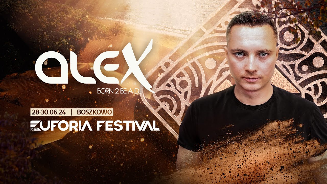 EUFORIA FESTIVAL 2024 - ALEX | EF24, Poland