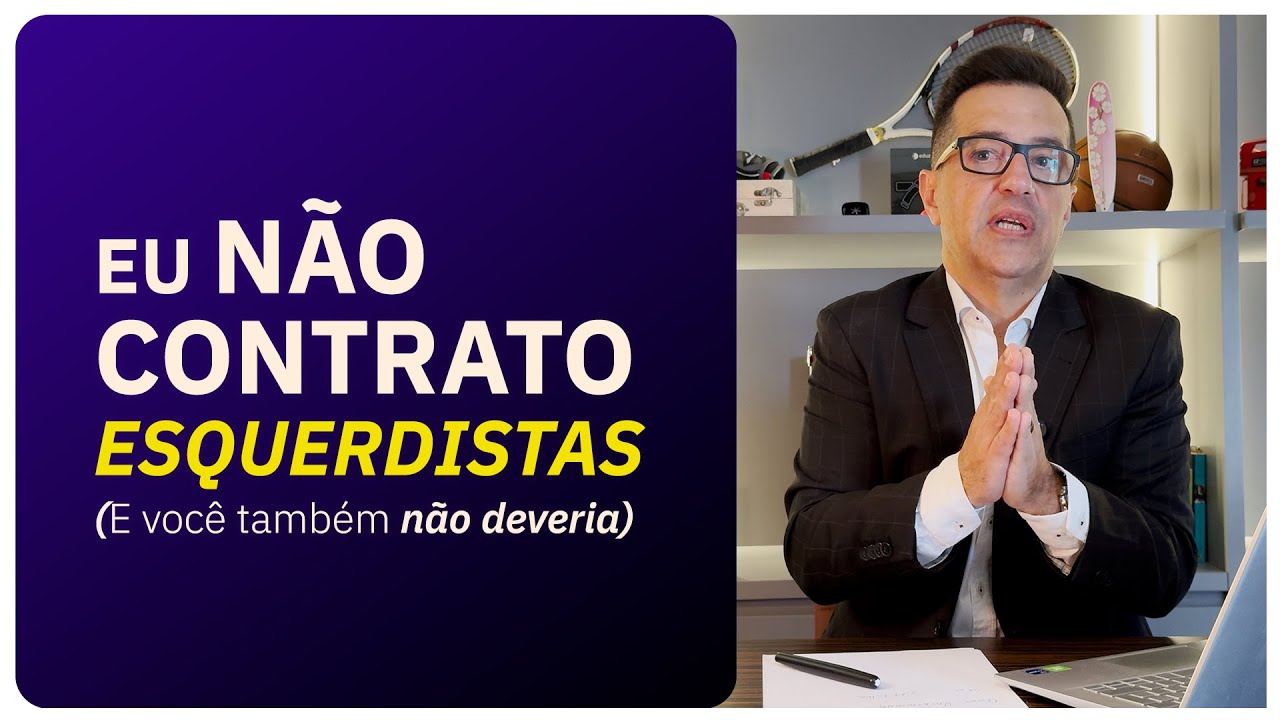 EU NÃO CONTRATO ESQUEDISTAS E VOCÊ TAMBEM NÃO DEVERIA.