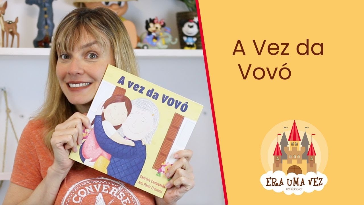 A VEZ DA VOVÓ -  História infantil sobre avós