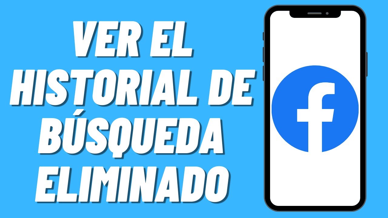 C&oacute;mo ver el historial de b&uacute;squeda eliminado en Facebook