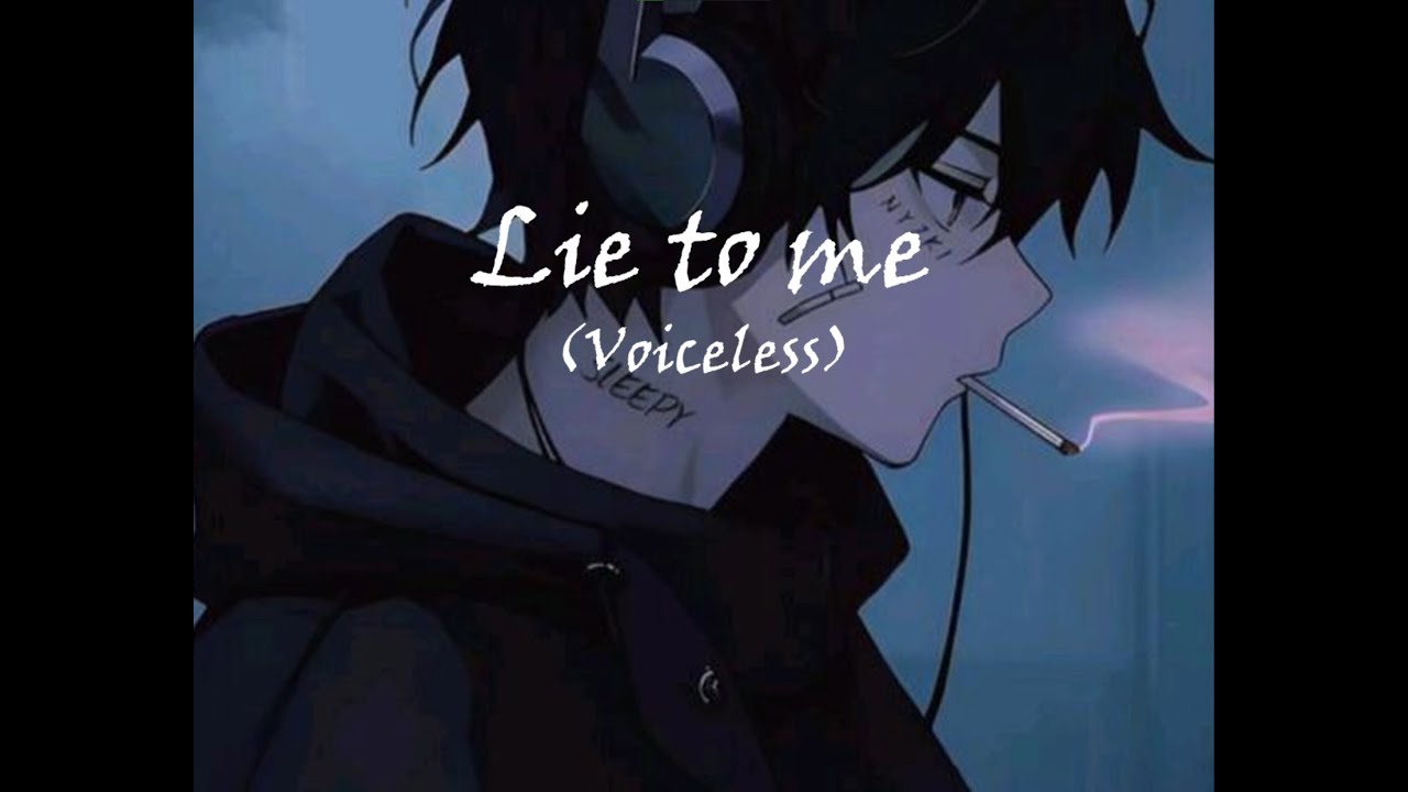 Lie to me | Voiceless