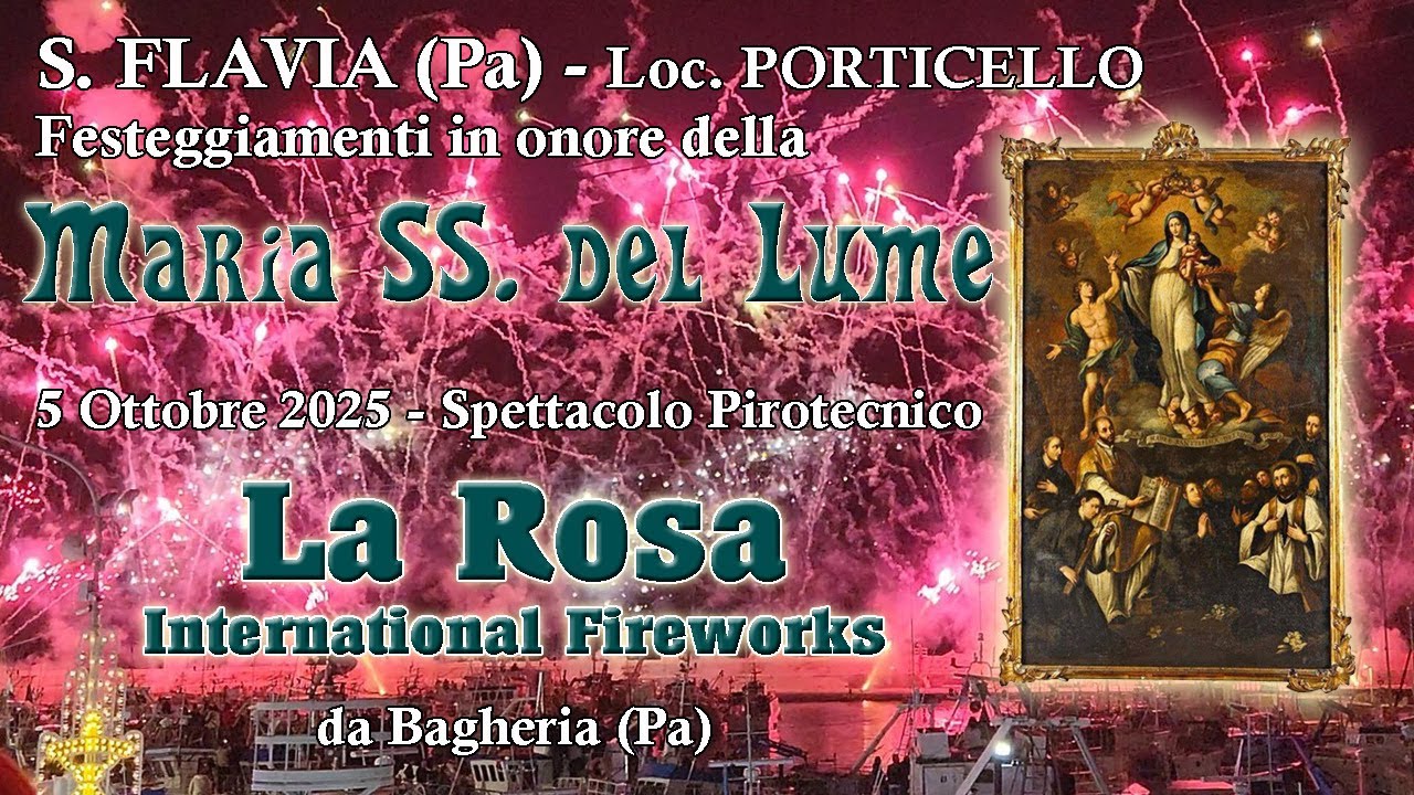 Santa Flavia (Pa) Località  Porticello  Maria  Santissima del LUME 2025 LA ROSA Int. FIREWORKS