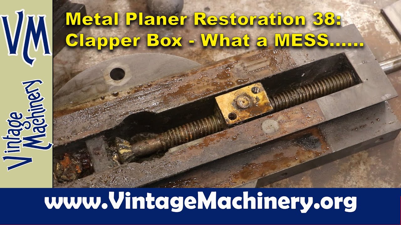Metal Planer Restoration 38: Clapper Box Disassembly - What a MESS.....